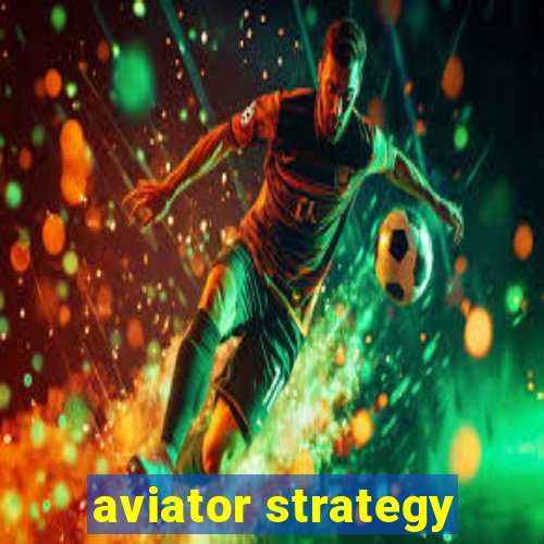 aviator strategy